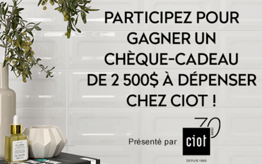 Un chèque-cadeau Ciot d'une valeur de 2,500 $