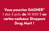 10 000 $ en cartes-cadeaux Shoppers Drug MartPharmaprix