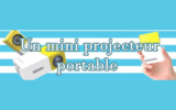 Un mini projecteur portable