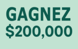 Gagnez 200 000 $