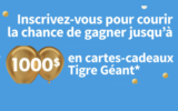 4 prix de 1 000 $ CA en cartes-cadeaux Tigre Géant