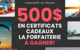 500$ en certificats cadeau La Forfaiterie