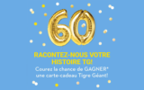 60 cartes-cadeaux Tigre Géant de 100 $