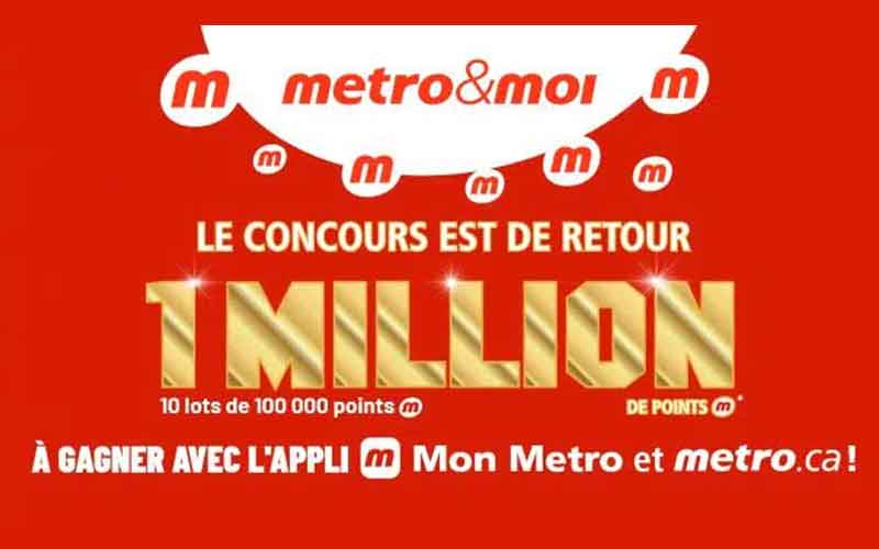 10 récompenses de 100 000 points Métro (800 $ chacune)