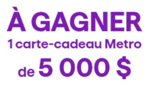 Une carte cadeau épicerie Metro de 5000 $