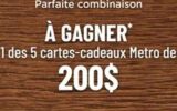 5 cartes cadeaux épicerie Metro de 200 $