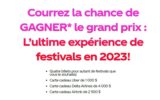 L’ultime expérience de festivals en 2023 (11500 $)