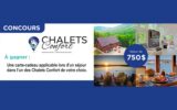 Un séjour inoubliable avec Chalets Confort (750$)