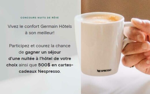 Un séjour à l’Hôtel Le Germain + 500 $ Nespresso