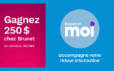 12 cartes cadeaux Brunet de 250$