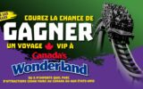 Un voyage pour 4 à Canada’s Wonderland (5900 $)