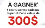 10 cartes cadeaux épicerie Super C de 300 $ chacune
