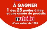 25 poêles à frire + 1 année de produits Nutella