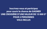 Une croisière de 8 jours pour 2 personnes de 15 000 $ à gagner