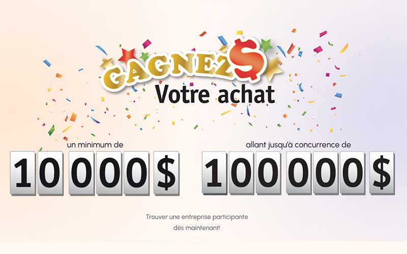 Gagnez Votre Achat Jusqu'à 100 000 $