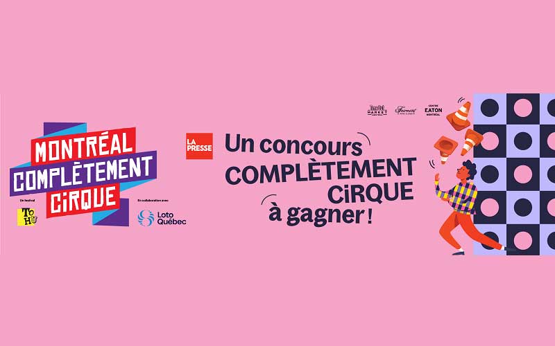 Gagnez un forfait COMPLÈTEMENT CiRQUE de 1720 $