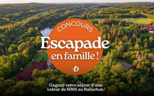Gagnez votre séjour au Baluchon de 600 $