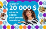 Gagnez 1 des 4 lots de 5000 $ en argent pour prendre soin de soi