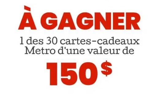 Gagnez 30 prix Epicerie Metro de 150 $ chacun