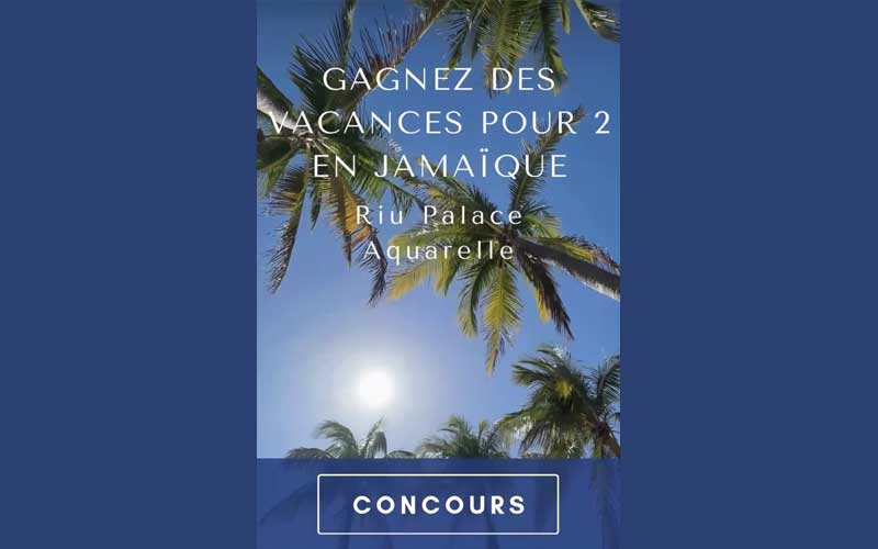 Gagnez des vacances de rêve pour deux au Riu Palace Aquarelle