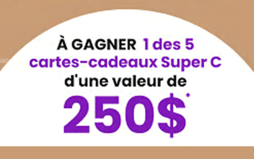 Remportez 5 cartes-cadeaux Super C de 250 $ chaque