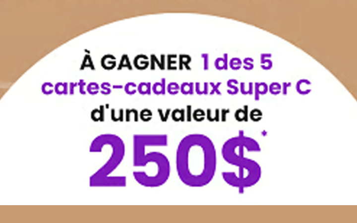 Remportez 5 cartes-cadeaux Super C de 250 $ chaque