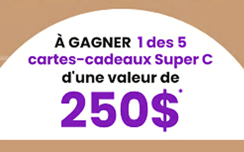 Remportez 5 cartes-cadeaux Super C de 250 $ chaque