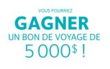 Gagnez un bon de voyage d’une valeur de 5 000 $