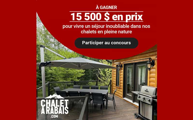 Concours Chalet à rabais - 15500 $ en prix à gagner