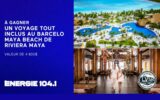 Concours Energie 104.1 - Un voyage au Mexique à gagner