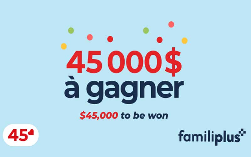Concours Familiprix 45eme Anniversaire - Un prix de 45 000 $