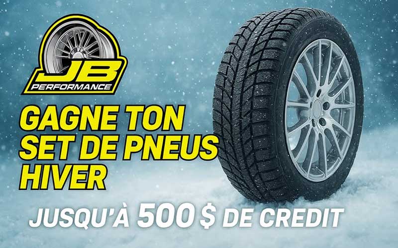 Concours Jb performance - Gagne 500 $ pour tes pneus d’hiver