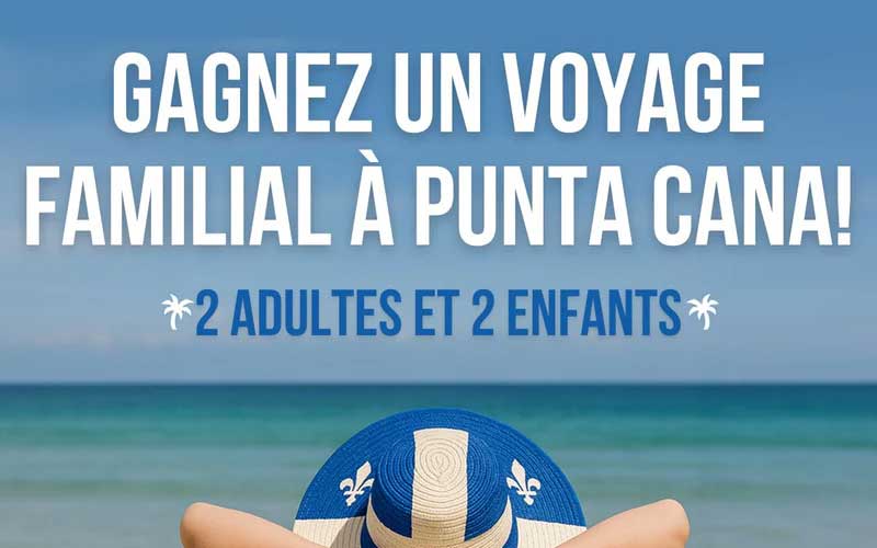Gagnez un séjour tout inclus pour 4 à Punta Cana (10 000 $)