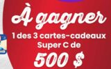 Gagnez 1 des 3 cartes-cadeaux Super C de 500 $