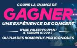 Gagnez une expérience de concert inoubliable (15000$)