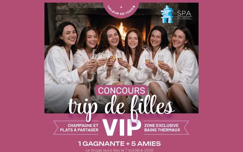 Gagnez un trip de filles VIP au Spa des Neiges