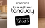 Gagnez une carte-cadeau Tanguay d’une valeur de 5 000$